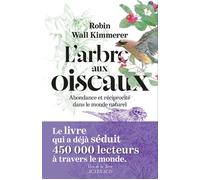 L'Arbre aux oiseaux Abondance et réciprocité dans le monde naturel - Robin Wall Kimmerer - Actes sud - broché - Essai