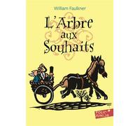 L'arbre aux souhaits - William Faulkner - Gallimard jeunesse - Poche - Roman junior dès 9 ans