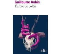 Guillaume Aubin – L'arbre de colère – Roman – Poche – Gallimard