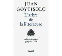 L'Arbre de la littérature - - Juan Goytisolo - Fayard - Livre