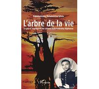 L'arbre de la vie: Le passé recomposé du colonel Rakotonirainy Alphonse