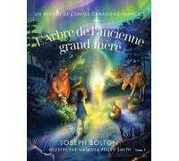 L'arbre De L'ancienne Grand-Mère: Un Recueil De Contes Canadiens-Français, Tome 1 (French Edition)