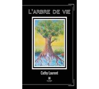 L'arbre de vie - Cathy Laurent - Le Lys Bleu - broché - Témoignage