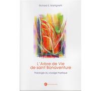 L'arbre de vie de saint Bonaventure Théologie du voyage mystique - Richard S. MartIgnetti - Franciscaines Eds - broché - Essai