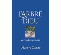 L'Arbre Dieu: Ma relecture du Coran Edit. 2