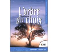 L'arbre du choix - Témoignage d'une initiation à la vie par la mort