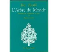 L'Arbre du monde Ibn' Arabi (Auteur), Maurice Gloton (Traduction)