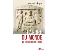 L'arbre du monde. La cosmologie celte