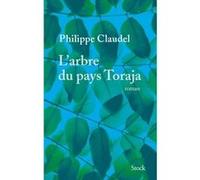 L'arbre du pays Toraja Philippe Claudel (Auteur)