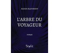 L'arbre du voyageur - Alexis Alatirseff - Stylit - broché - Roman