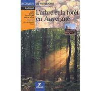 L'arbre et la foret en auvergne decouverte du patrimoine - Collectif - Chamina Eds - broché - Guide