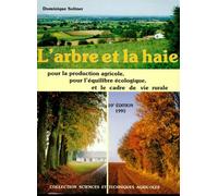 L'ARBRE ET LA HAIE.: Pour la production agricole, pour l'équilibre écologique et le cadre de vie rurale, 10ème édition
