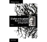 L'arbre et la spirale: Robert Lafont polygraphe