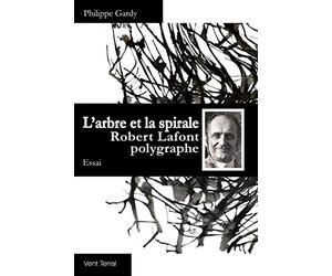 L'arbre et la spirale: Robert Lafont polygraphe