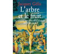 L'arbre Et Le Fruit - La Naissance Dans L'occident Moderne (Xvie-Xixe Siècle) | Occasion
