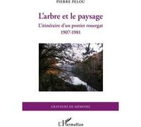 Pierre Pelou – L'arbre et le paysage : L'itinéraire d'un postier rouergat – Broché (occasion)