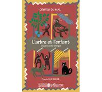 L'arbre et l'enfant et autre conte trilingue: Contes du Mali - Bilingues français - bambara - soninké