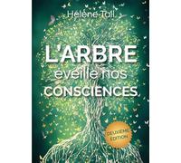 L'arbre éveille nos consciences - Hélène Tall - Symbiose - relié - Essai