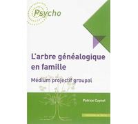 L'arbre généalogique en famille Médium projectif groupal - Patrice Cuynet - In Press Eds - broché - Essai