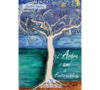 L'arbre, l'ami de Fontainebleau - Albertine Gentou - Puits Fleuri - broché - Guide