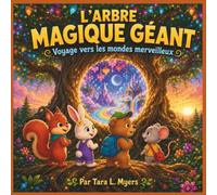 L'arbre magique géant : Voyage vers les mondes merveilleux: Une aventure magique sur le courage, l'esprit d'équipe et l'entraide | L'Arbre magique | ... | Histoire du soir | Idéal pour les 3-7 ans