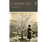 L'Arbre nu - Pak Wan-Seo - L'atelier Des Cahiers - broché - Roman