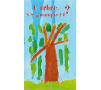 L'arbre, que lui manque-t-il ?