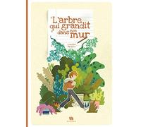 L'ARBRE QUI GRANDIT DANS MON MUR