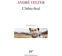 L'Arbre-Seul André Velter (Auteur), Alain Borer (Préface)