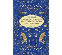 L'arbre voyageur - Un itinéraire de vie avec Ibn Arabi
