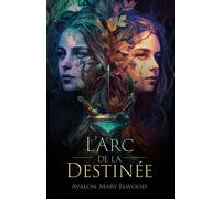 L'Arc de la destinée - Avalon Mary Elwood - Librinova - broché - Roman