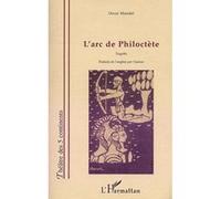 L'arc de philoctète - Oscar Mandel - L'harmattan - broché - Théâtre