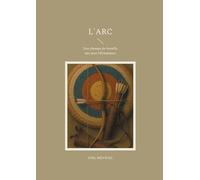 L'arc: Des champs de bataille aux jeux Olympiques