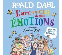 Roald Dahl – L'arc-en-ciel de mes émotions – Illustré par Quentin Blake – Gallimard Jeunesse