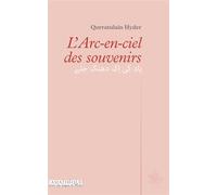 L'arc-en-ciel des souvenirs (bilingue ourdou-français) Fichiers audio téléchargeable sur le site www.asiatheque.com - Qurratulain Hyder - L’Asiathèque - broché - Roman