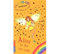 L'arc-en-ciel magique - Les fées du ciel - Tome 2 : Alizé, la fée du vent