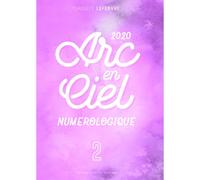 L'arc En Ciel Numérologique 2020 - 2