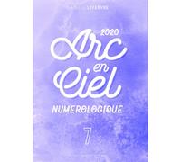 L'arc En Ciel Numérologique 2020 - 7