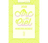 L'arc En Ciel Numérologique 2023 - 3