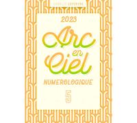 L'arc En Ciel Numérologique 2023 - 5
