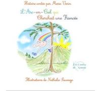 L'Arc-en-Ciel qui cherchait une fiancée Varin Marie (Auteur)