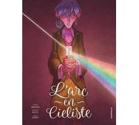 L'Arc-en-Cieliste - Laura Iorio - Dargaud - cartonné - Bande dessinée
