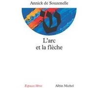 L'Arc et la flèche Annick de Souzenelle (Auteur)