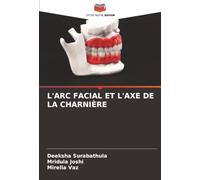 L'ARC FACIAL ET L'AXE DE LA CHARNIÈRE