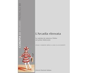 L'Arcadia ritrovata. La cantata da camera a Torino nel primo Settecento