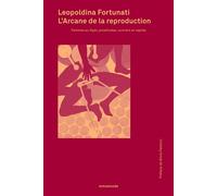 L'Arcane de la reproduction Femmes au foyer, prostituées, ouvriers et capital - Leopoldina Fortunati - Entremonde - broché - Essai