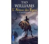 L'Arcane des Epées - tome 2 Le Roi de l'orage Tad Williams (Auteur), Jacques Collin (Traduction)