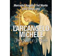 L'ARCANGELO MICHELE Tra Sacro e Profano - Mercedes Angelica Del Monte - Le dame delle stelle - ebook (ePub) - Livre
