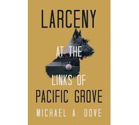 Larceny at the Links of Pacific Grove