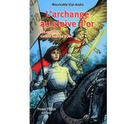L'archange au glaive d'or : Un complot contre Jeanne d'Arc